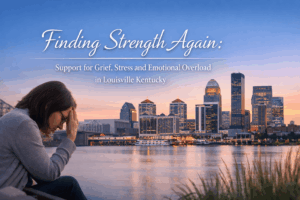Support for grief stress and emotional overload in Louisville Kentucky at Associates in Behavioral Health